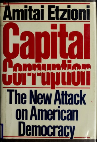 Capital Corruption: An Assault on American Democracy