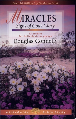 Miracles: Signs of God's Glory (LifeGuide Bible Studies)