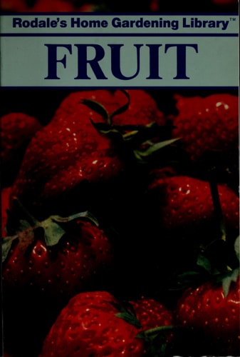 Fruit (Rodale's Home Gardening Library)