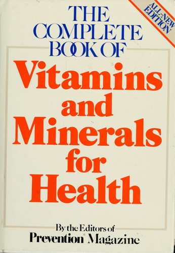 The Complete Book of Vitamins and Minerals for Health