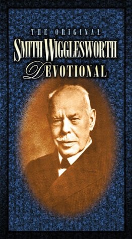 Original S. Wigglesworth Devotional: A Charisma Classic