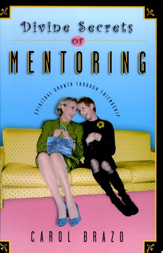 Divine Secrets of Mentoring: Spiritual Growth Through Friendship