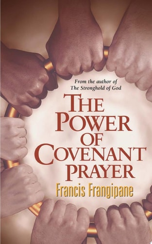 The Power Of Covenant Prayer (Christian Living)