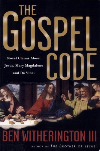 The Gospel Code: Novel Claims About Jesus, Mary Magdalene and Da Vinci