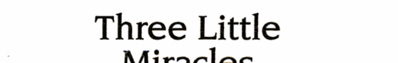 Three Little Miracles