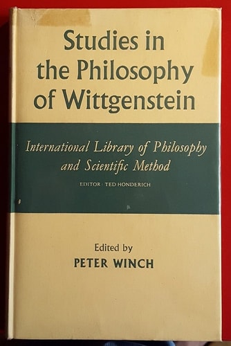 Studies in the Philosophy of Wittgenstein (International Library of Philosophy and Scientific Method)