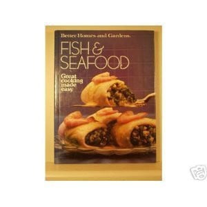 Better Homes and Gardens Fish and Seafood (Great Cooking Made Easy Series)