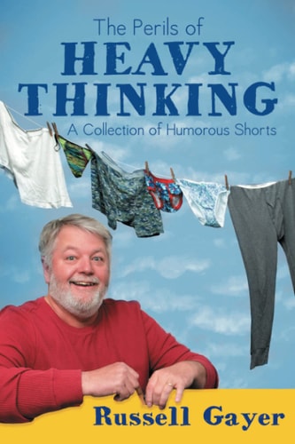 The Perils of Heavy Thinking: A Collection of Humorous Shorts