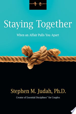 Staying Together When an Affair Pulls You Apart