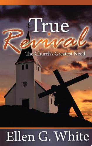True Revival : The Church's Greatest Need