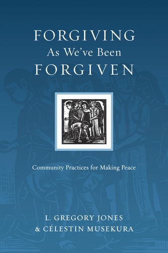 Forgiving As We've Been Forgiven: Community Practices for Making Peace (Resources for Reconciliation)