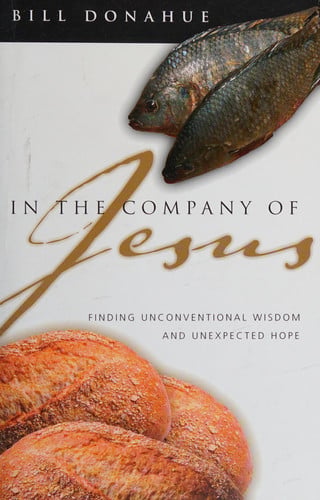 In the Company of Jesus: Finding Unconventional Wisdom and Unexpected Hope