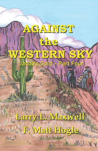 Against the Western Sky: Jacob's Gold Part 4