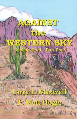 Against the Western Sky: Jacob's Gold Part 4