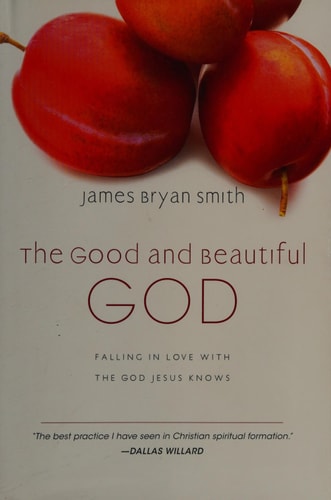 The Good and Beautiful God Falling in Love with the God Jesus Knows