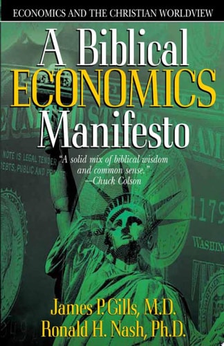 A Biblical Economics Manifesto: Economics and the Christian World View