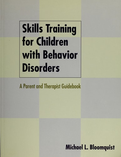 Skills Training for Children with Behavior Disorders: A Parent and Therapist Guidebook