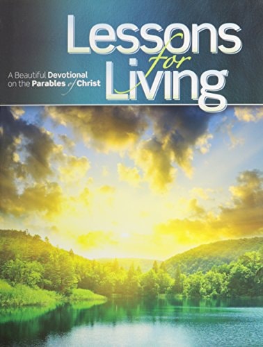 Lessons for Living: A Beautiful Devotional on the Parables of Christ
