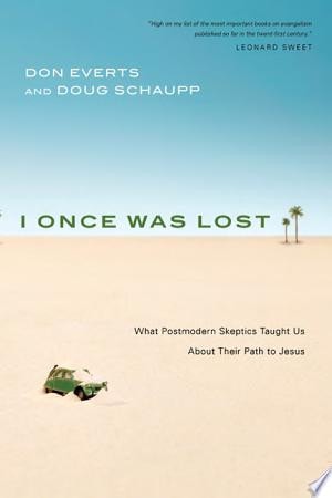 I Once Was Lost: What Postmodern Skeptics Taught Us About Their Path to Jesus