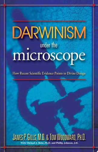 Darwinism Under The Microscope: How recent scientific evidence points to divine design