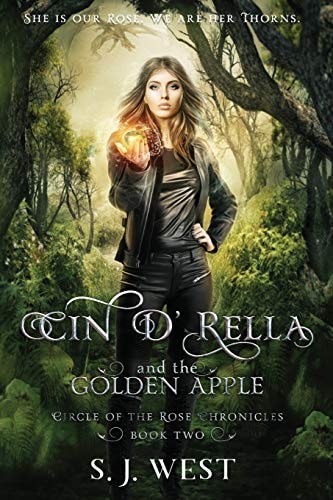 Cin d'Rella and the Golden Apple : Circle of the Rose Chronicles, Book 2