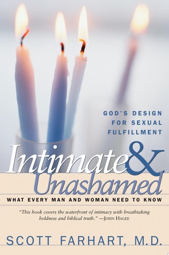 Intimate and Unashamed: God's design for sexual fulfillment