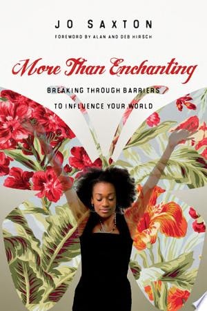 More Than Enchanting: Breaking Through Barriers to Influence Your World