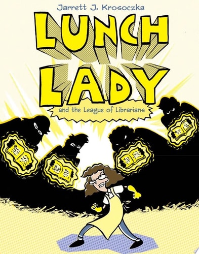Lunch Lady and the League of Librarians Lunch Lady #2