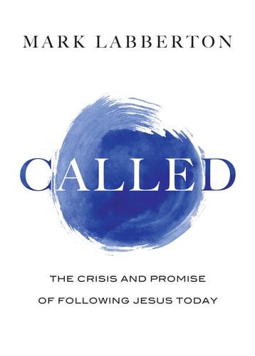 Called: The Crisis and Promise of Following Jesus Today