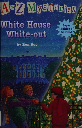 A to Z Mysteries Super Edition 3: White House White-Out