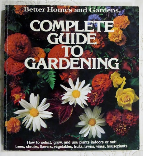 Better Homes and Gardens Complete Guide to Gardening