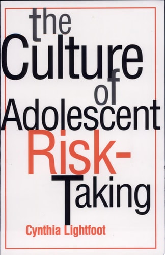 The Culture of Adolescent Risk-Taking (Culture and Human Development)
