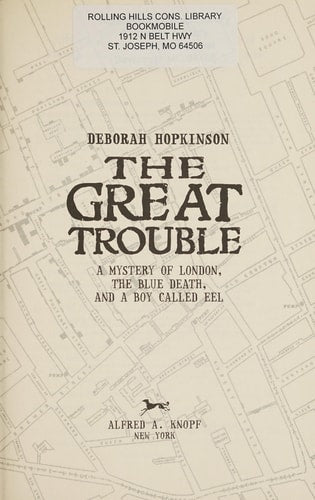 The Great Trouble: A Mystery of London, the Blue Death, and a Boy Called Eel