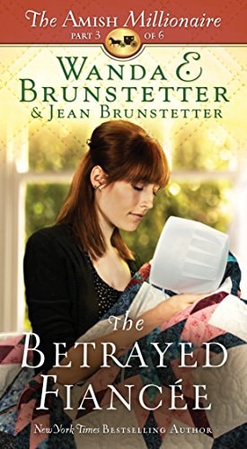 The Betrayed Fiancée The Amish Millionaire Part 3 Volume 3
