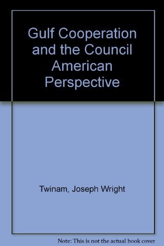 Gulf Cooperation and the Council American Perspective