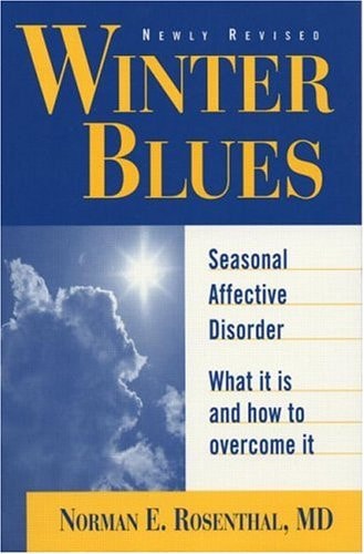 Winter Blues: Seasonal Affective Disorder: What It Is and How to Overcome It