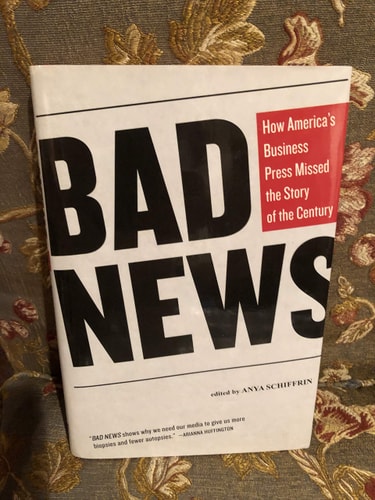 Bad News: How America's Business Press Missed the Story of the Century