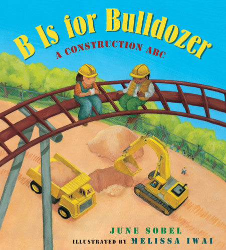 B Is for Bulldozer Lap Board Book A Construction ABC