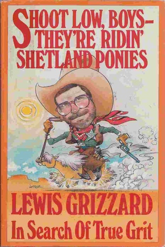 Shoot Low, Boys, They're Ridin' Shetland Ponies!