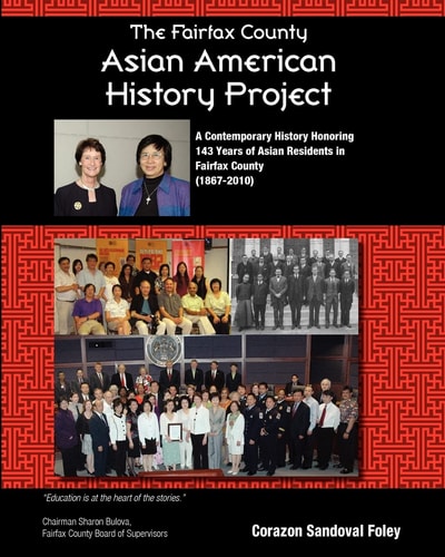 The Fairfax County Asian American History Project: A Contemporary History Honoring 143 Years of Asian Residents in Fairfax County