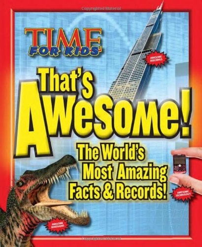 TIME For Kids That's Awesome: The World's Most Amazing Facts & Records