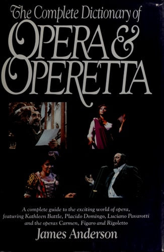 The Complete Dictionary of Opera & Operetta