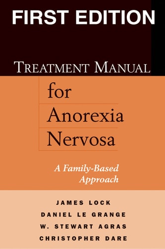 Treatment Manual for Anorexia Nervosa: A Family-Based Approach