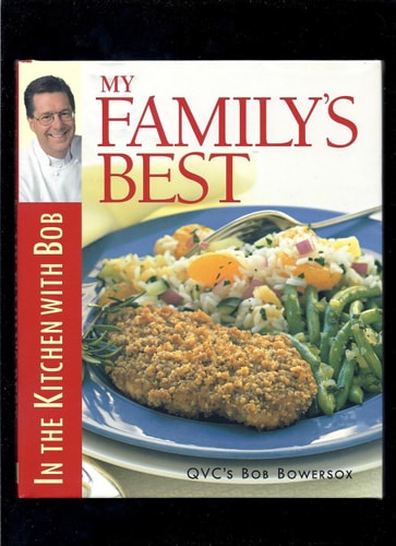 My Family's Best: In the Kitchen With Bob (Bob Bowersox Cookbooks)