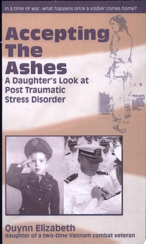 Accepting the Ashes: A Daughter's Look at Post Traumatic Stress Disorder