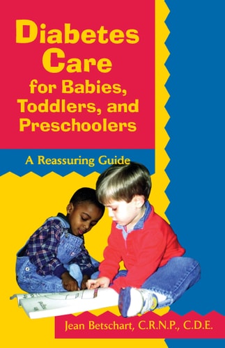 Diabetes Care for Babies, Toddlers, and Preschoolers: A Reassuring Guide