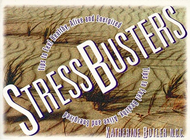 Stressbusters: Tips to Feel Healthy, Alive and Energized