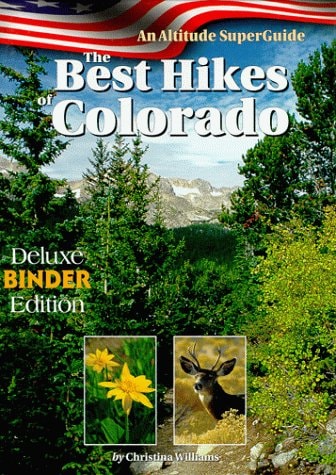 The Best Hikes of Colorado (Binder edition) (Altitude Superguides)