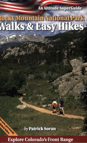 Rocky Mountain National Parks Walks and Easy Hikes: An Altitude Superguide