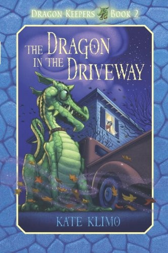 The Dragon in the Driveway (Dragon Keepers, Book 2)